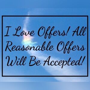 All offers within reason will be accepted 🖤